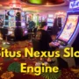 nexus slot engine
